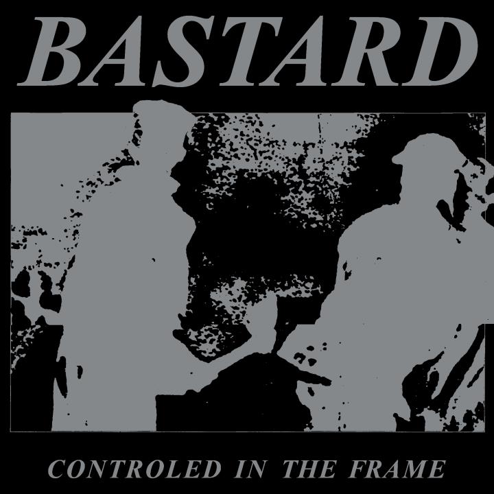 BASTARD - Controlled in the Frame 7"